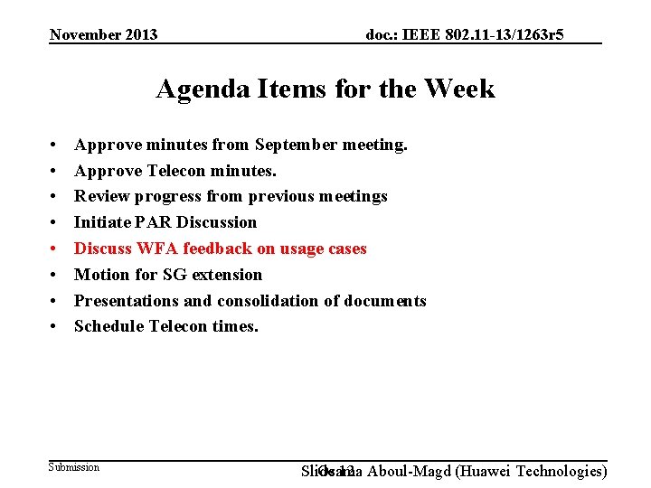 November 2013 doc. : IEEE 802. 11 -13/1263 r 5 Agenda Items for the