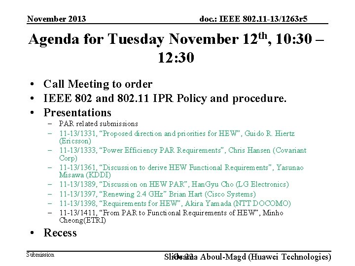 November 2013 doc. : IEEE 802. 11 -13/1263 r 5 Agenda for Tuesday November