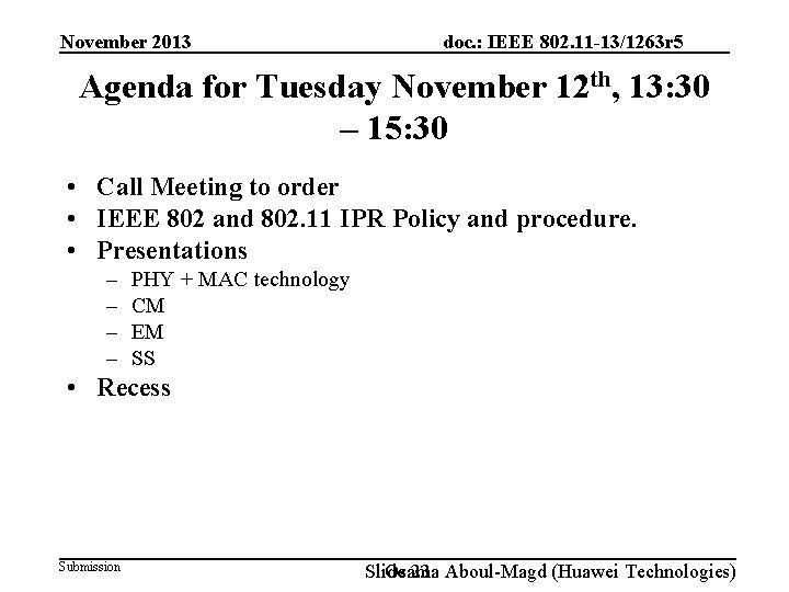November 2013 doc. : IEEE 802. 11 -13/1263 r 5 Agenda for Tuesday November