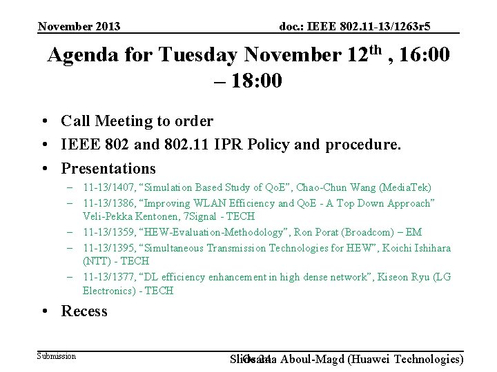 November 2013 doc. : IEEE 802. 11 -13/1263 r 5 Agenda for Tuesday November