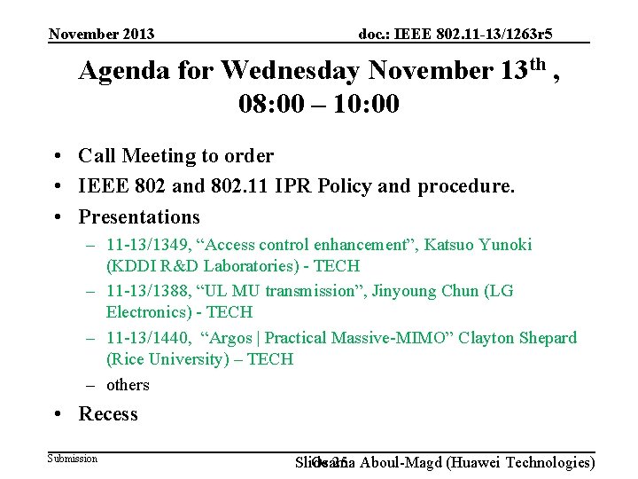November 2013 doc. : IEEE 802. 11 -13/1263 r 5 Agenda for Wednesday November