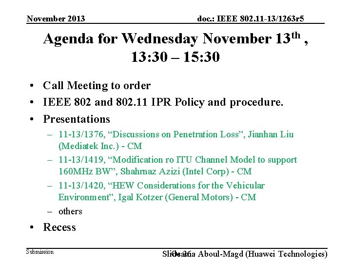 November 2013 doc. : IEEE 802. 11 -13/1263 r 5 Agenda for Wednesday November