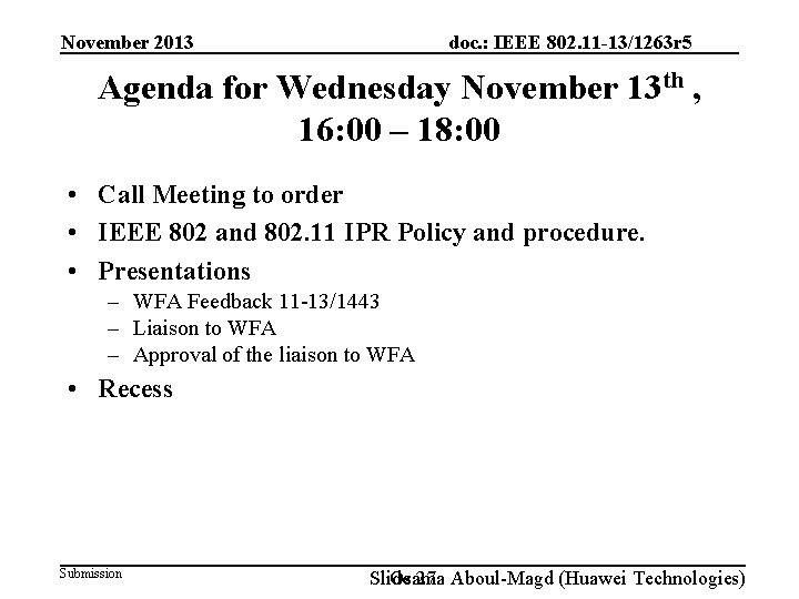 November 2013 doc. : IEEE 802. 11 -13/1263 r 5 Agenda for Wednesday November