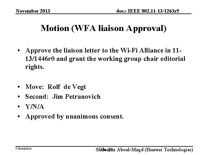 November 2013 doc. : IEEE 802. 11 -13/1263 r 5 Motion (WFA liaison Approval)