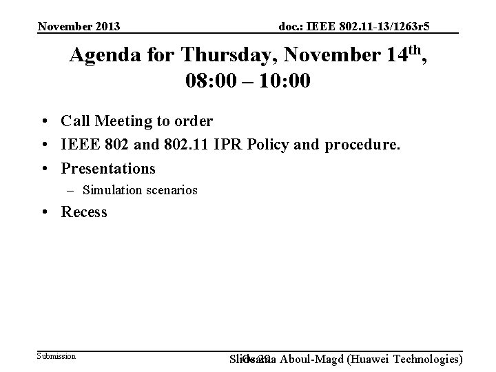 November 2013 doc. : IEEE 802. 11 -13/1263 r 5 Agenda for Thursday, November