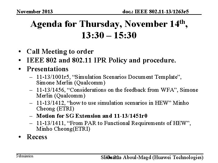 November 2013 doc. : IEEE 802. 11 -13/1263 r 5 Agenda for Thursday, November