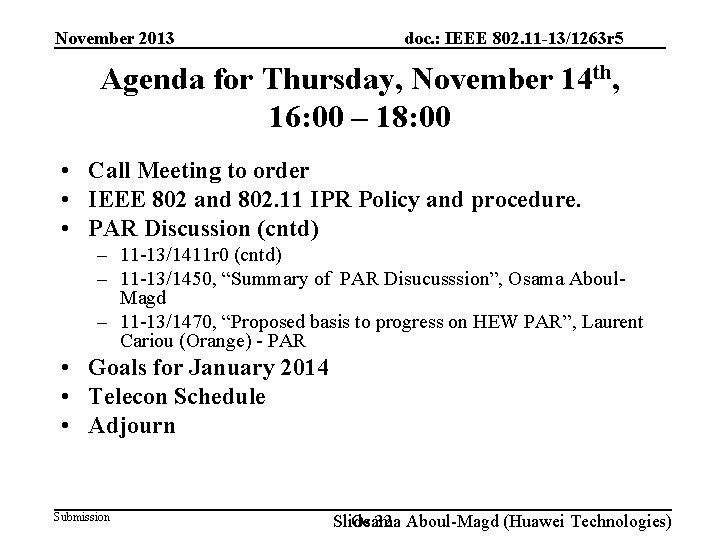 November 2013 doc. : IEEE 802. 11 -13/1263 r 5 Agenda for Thursday, November