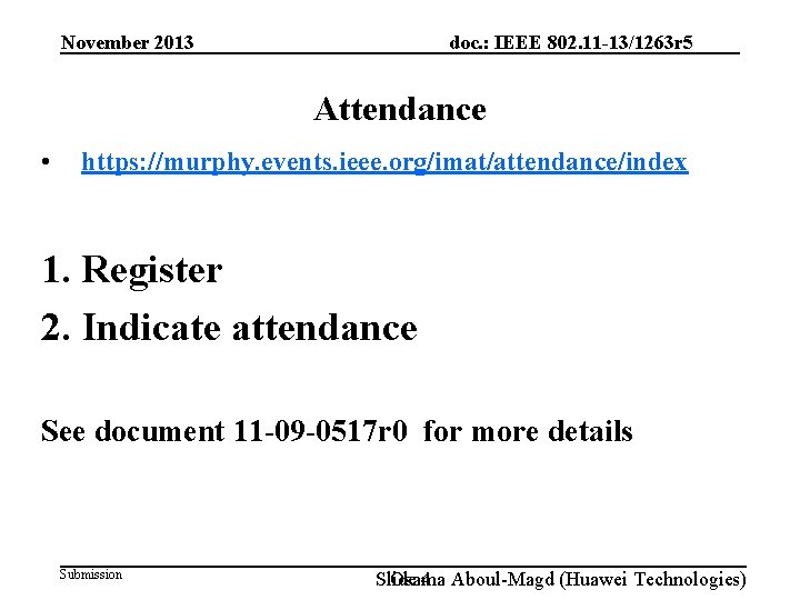 doc. : IEEE 802. 11 -13/1263 r 5 November 2013 Attendance • https: //murphy.