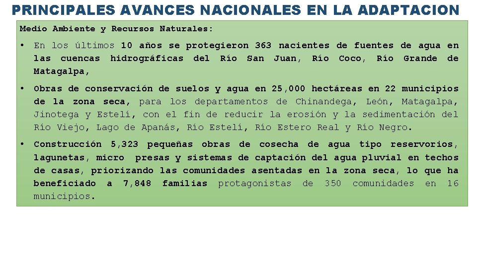 PRINCIPALES AVANCES NACIONALES EN LA ADAPTACION Medio Ambiente y Recursos Naturales: • En los