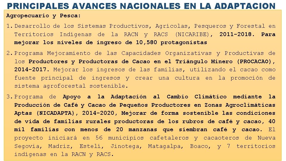 PRINCIPALES AVANCES NACIONALES EN LA ADAPTACION Agropecuario y Pesca: 1. Desarrollo de los Sistemas