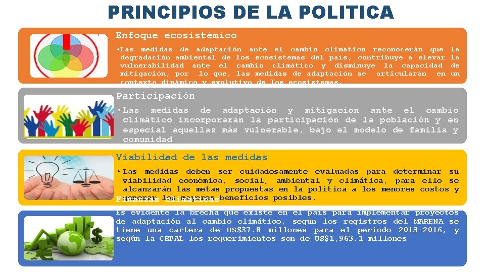 PRINCIPIOS DE LA POLITICA Enfoque ecosistémico • Las medidas de adaptación ante el cambio