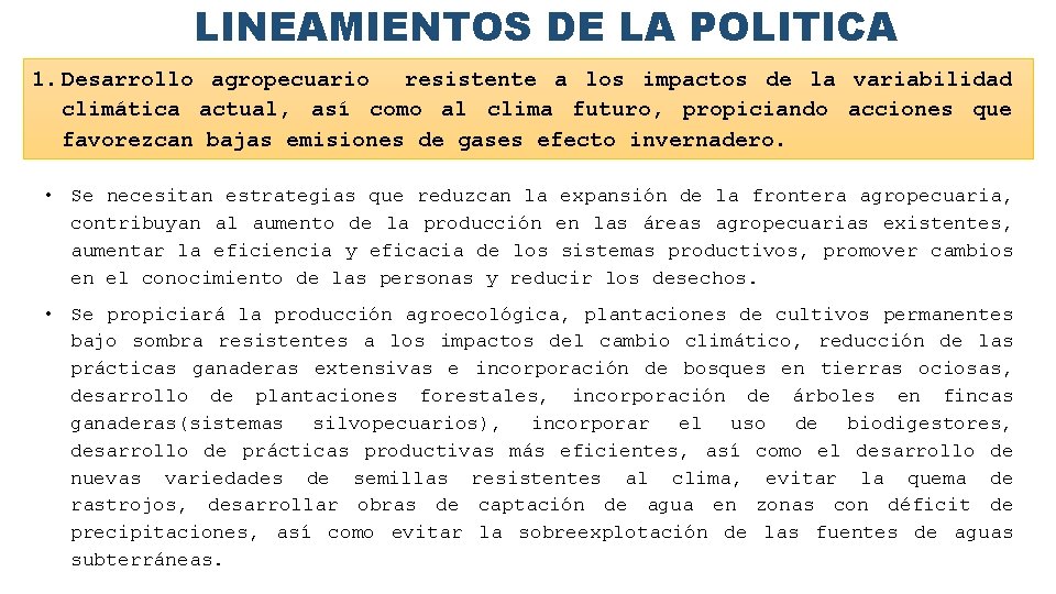 LINEAMIENTOS DE LA POLITICA 1. Desarrollo agropecuario resistente a los impactos de la variabilidad
