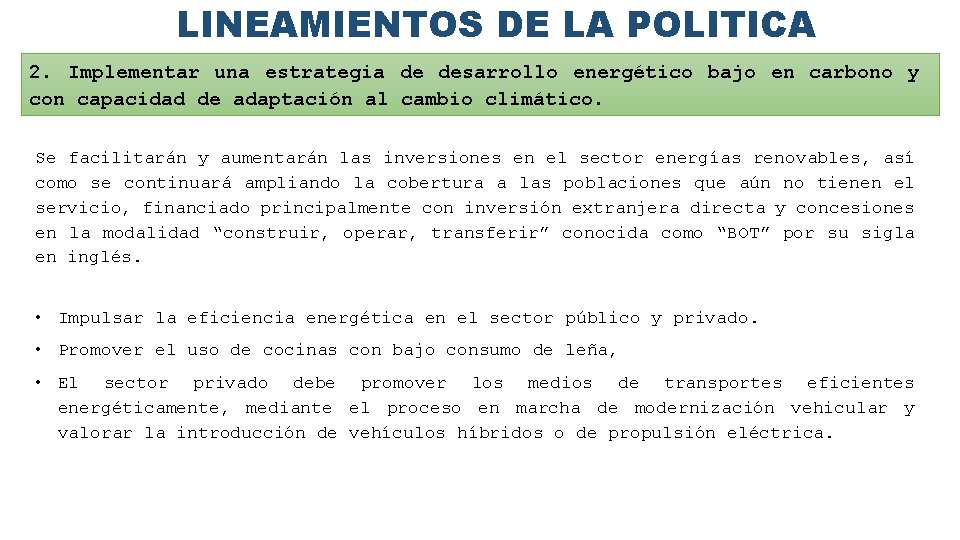 LINEAMIENTOS DE LA POLITICA 2. Implementar una estrategia de desarrollo energético bajo en carbono
