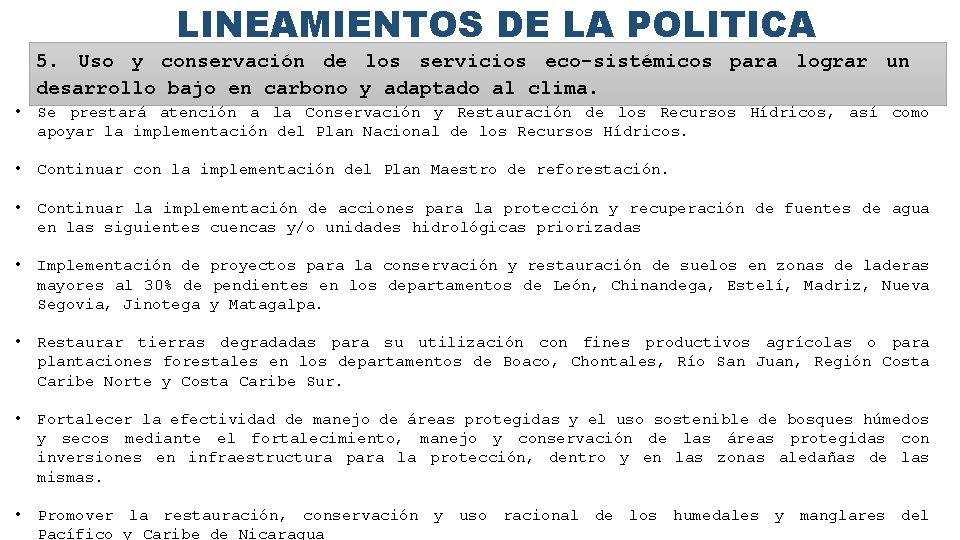 LINEAMIENTOS DE LA POLITICA 5. Uso y conservación de los servicios eco-sistémicos para lograr