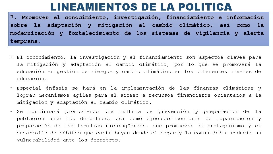 LINEAMIENTOS DE LA POLITICA 7. Promover el conocimiento, investigación, financiamiento e información sobre la