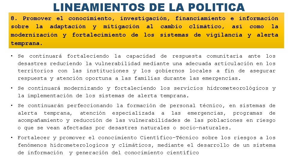 LINEAMIENTOS DE LA POLITICA 8. Promover el conocimiento, investigación, financiamiento e información sobre la