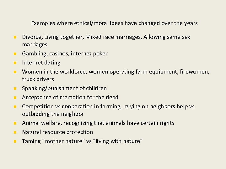 Examples where ethical/moral ideas have changed over the years Divorce, Living together, Mixed race