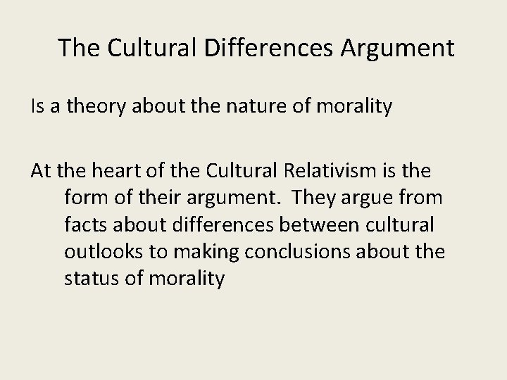 The Cultural Differences Argument Is a theory about the nature of morality At the