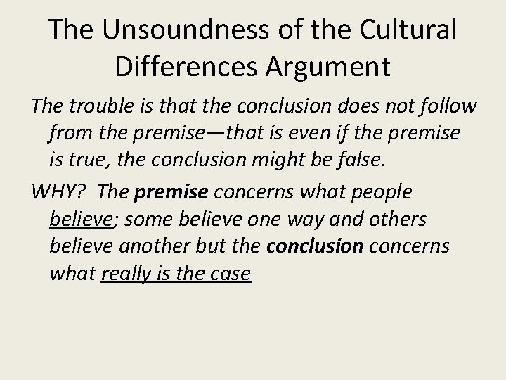 The Unsoundness of the Cultural Differences Argument The trouble is that the conclusion does