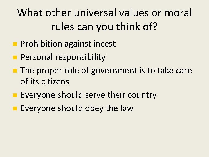 What other universal values or moral rules can you think of? Prohibition against incest