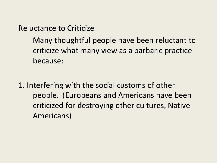 Reluctance to Criticize Many thoughtful people have been reluctant to criticize what many view