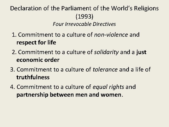Declaration of the Parliament of the World’s Religions (1993) Four Irrevocable Directives 1. Commitment