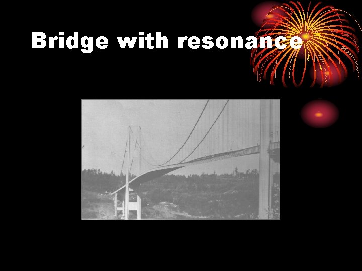 Bridge with resonance 