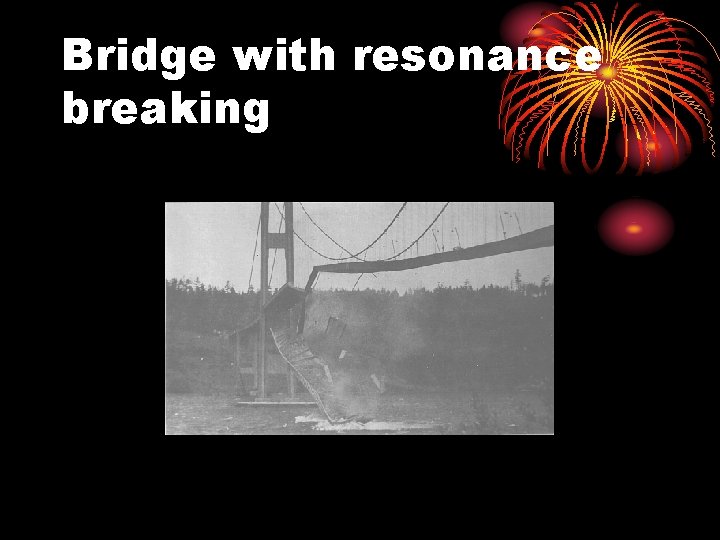 Bridge with resonance breaking 