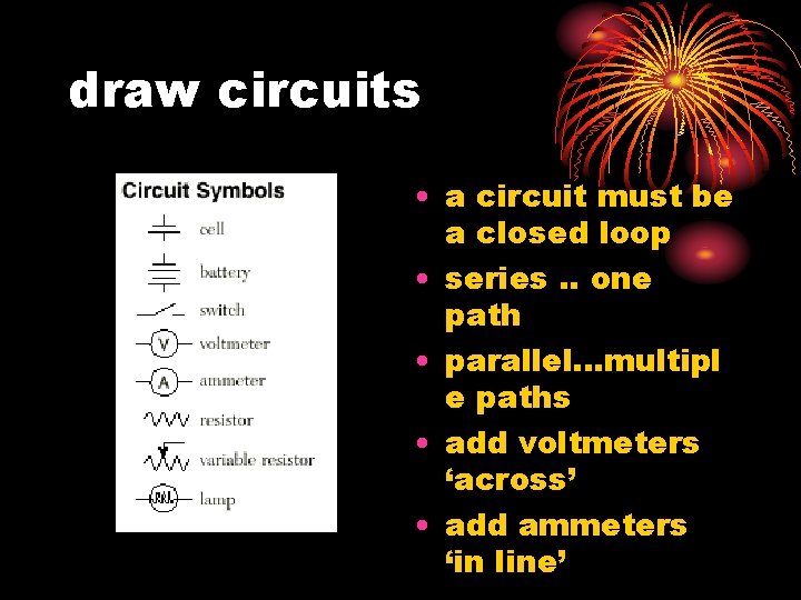 draw circuits • a circuit must be a closed loop • series. . one