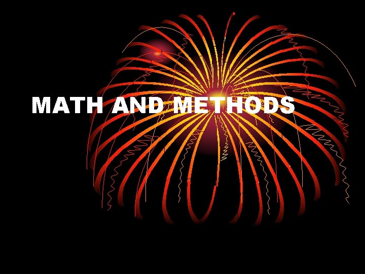 MATH AND METHODS 