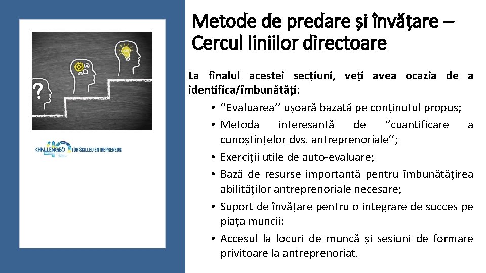 Metode de predare și învățare – Cercul liniilor directoare La finalul acestei secțiuni, veți