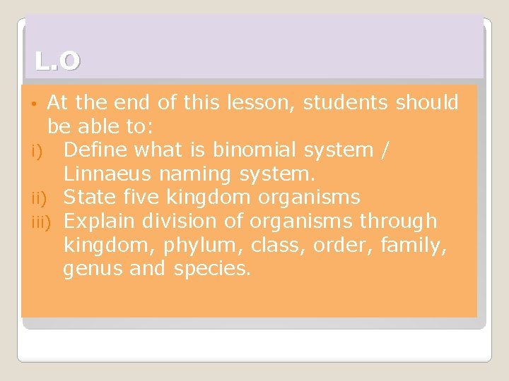L. O At the end of this lesson, students should be able to: i) L. O At the end of this lesson, students should be able to: i)
