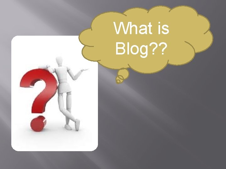 What is Blog? ? 