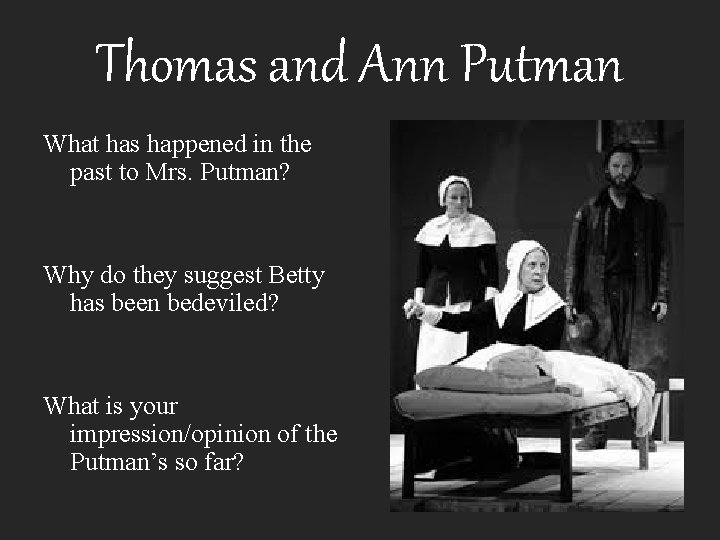 Thomas and Ann Putman What has happened in the past to Mrs. Putman? Why
