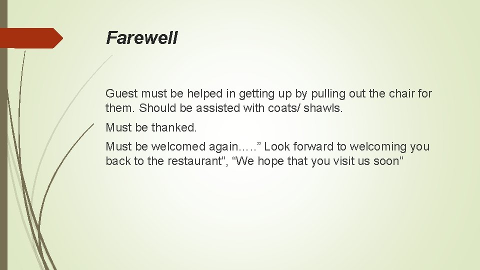 Farewell Guest must be helped in getting up by pulling out the chair for