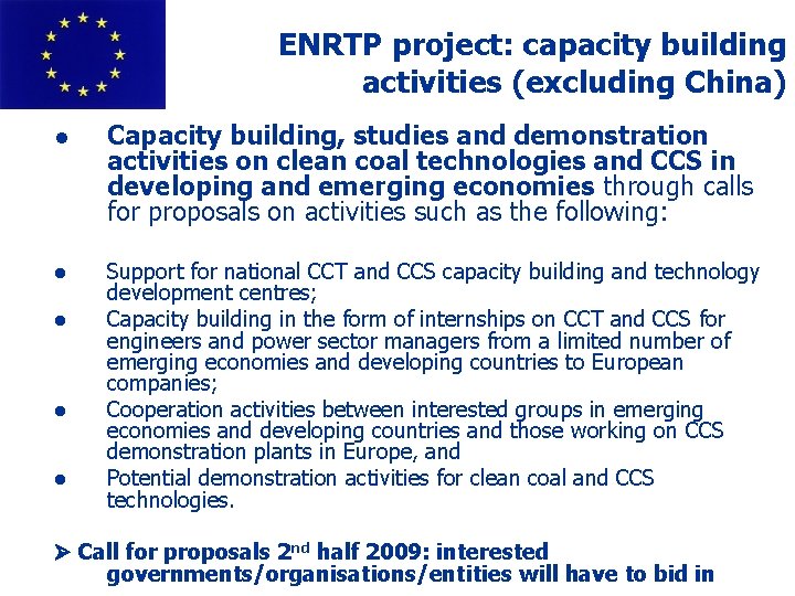 ENRTP project: capacity building activities (excluding China) l Capacity building, studies and demonstration activities