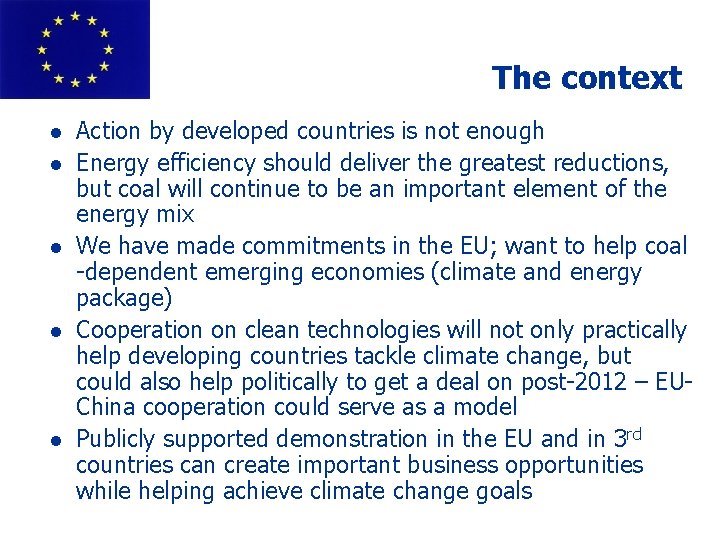 The context l l l Action by developed countries is not enough Energy efficiency