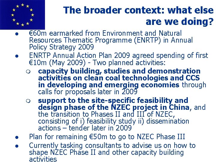 The broader context: what else are we doing? l l € 60 m earmarked