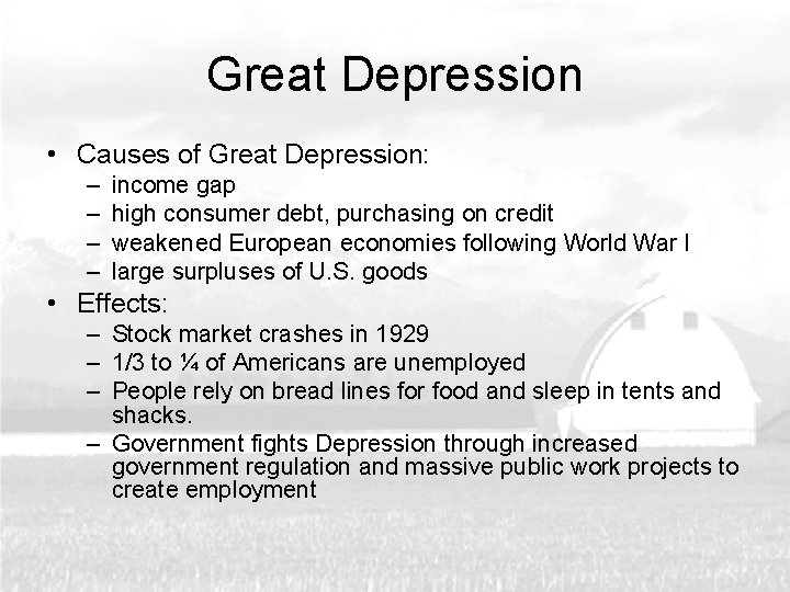 Great Depression • Causes of Great Depression: – – income gap high consumer debt,