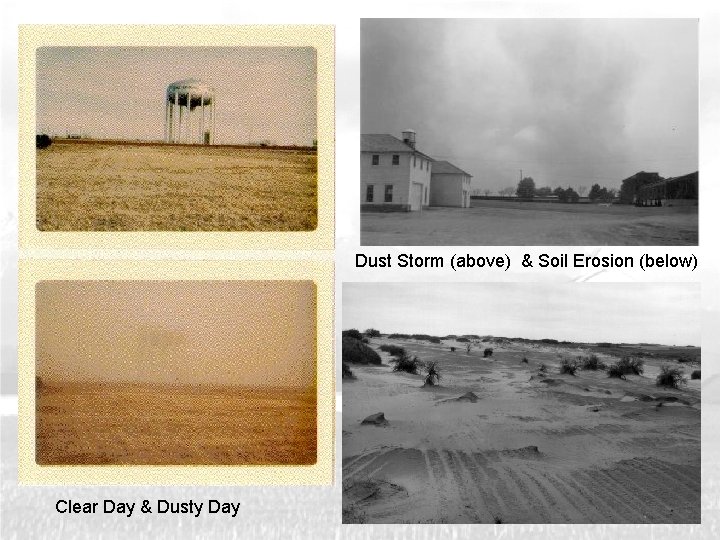 Dust Storm (above) & Soil Erosion (below) Clear Day & Dusty Day 
