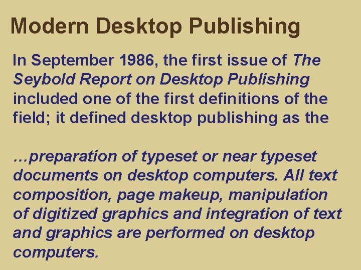 Modern Desktop Publishing In September 1986, the first issue of The Seybold Report on