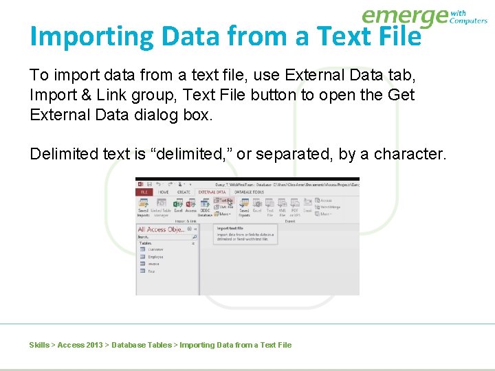 Importing Data from a Text File To import data from a text file, use