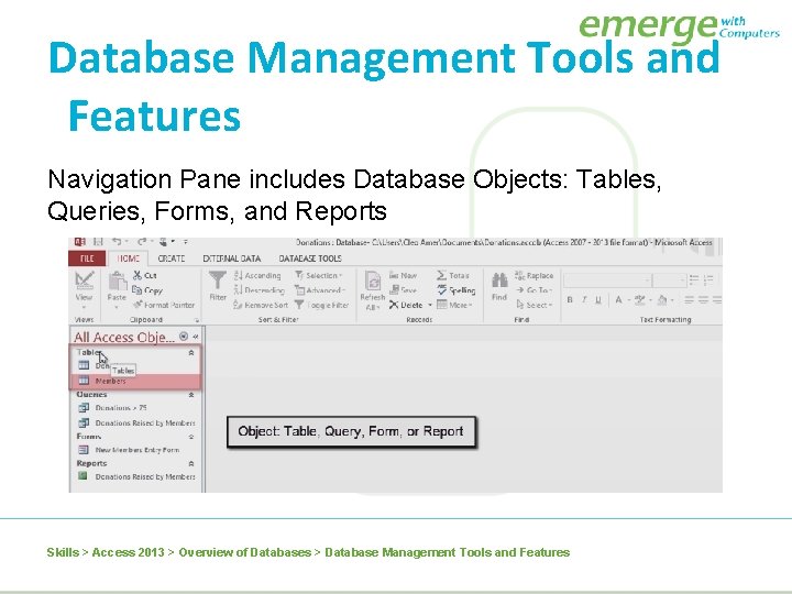 Database Management Tools and Features Navigation Pane includes Database Objects: Tables, Queries, Forms, and