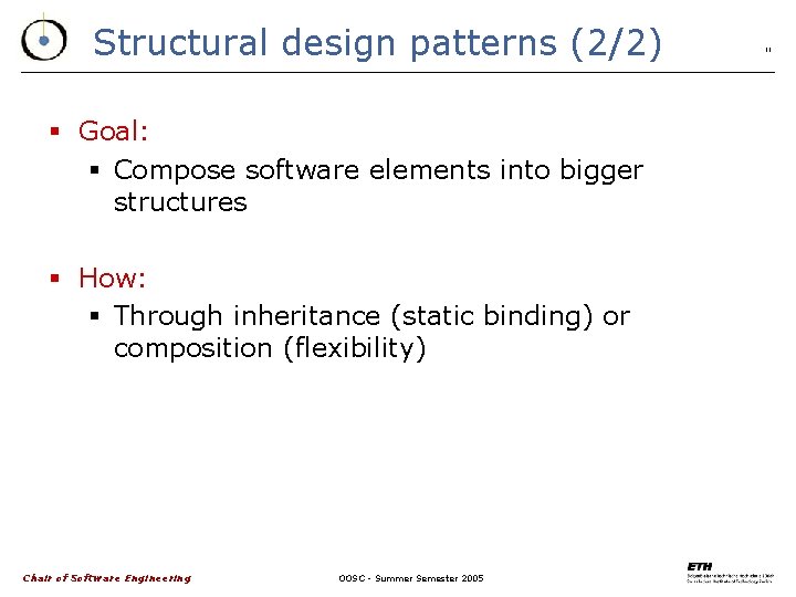 Structural design patterns (2/2) § Goal: § Compose software elements into bigger structures §