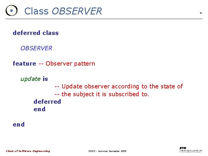 Class OBSERVER deferred class OBSERVER feature -- Observer pattern update is -- Update observer