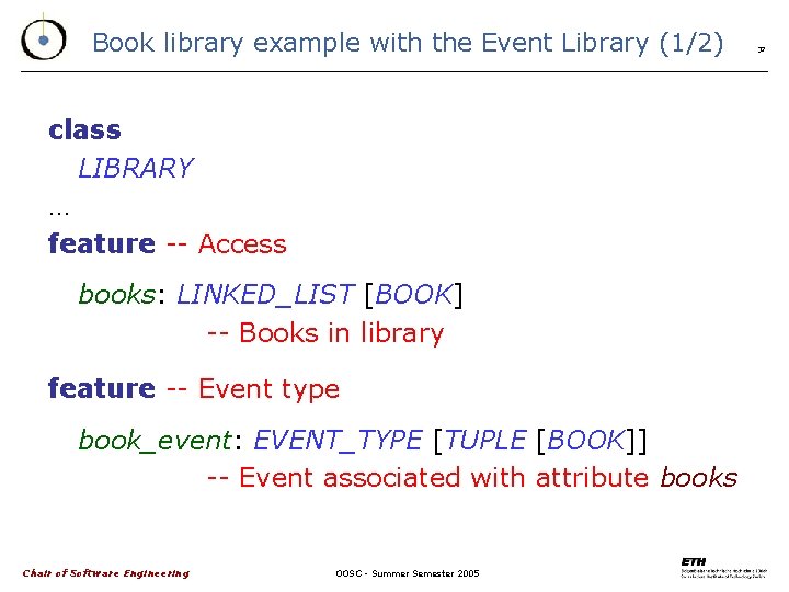 Book library example with the Event Library (1/2) class LIBRARY … feature -- Access