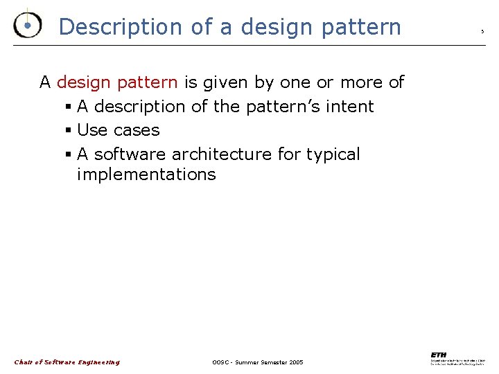 Description of a design pattern A design pattern is given by one or more