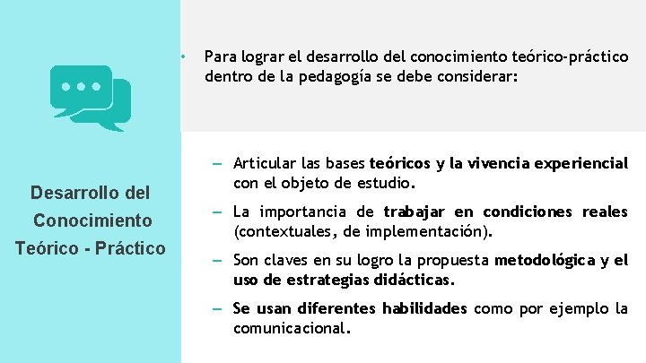  • Desarrollo del Conocimiento Teórico - Práctico Para lograr el desarrollo del conocimiento