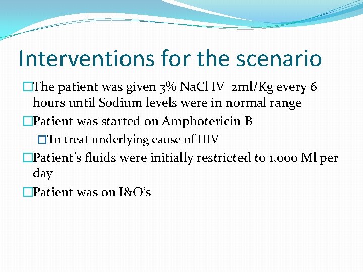 Interventions for the scenario �The patient was given 3% Na. Cl IV 2 ml/Kg