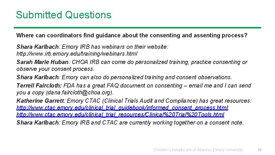 Submitted Questions Where can coordinators find guidance about the consenting and assenting process? Shara